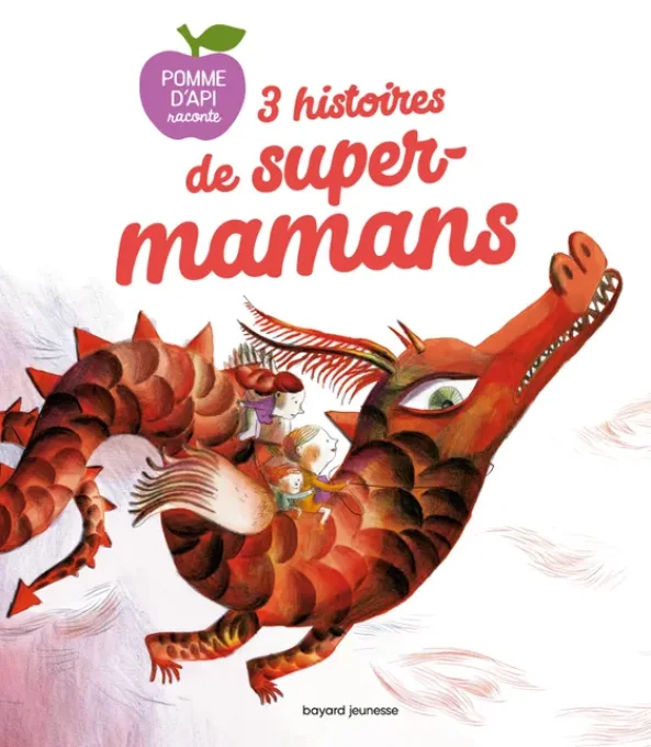 3 histoires de super-mamans