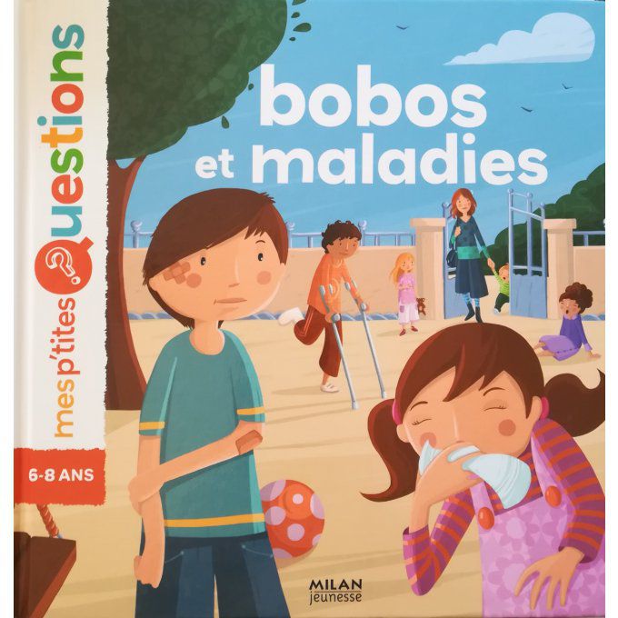 Bobos et maladies mes p'tites questions