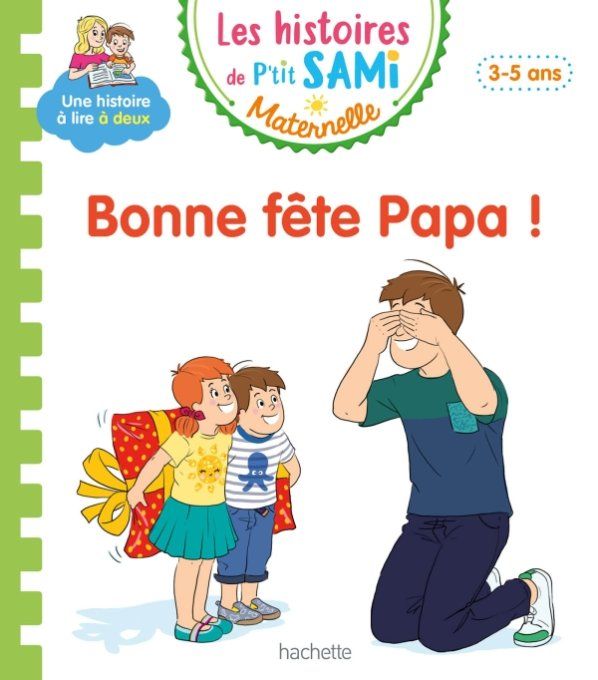 Bonne fête papa ! Les histoires de p'tit Sami Maternelle