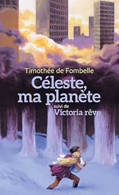 Céleste, ma planète suivi de Victoria Rêve