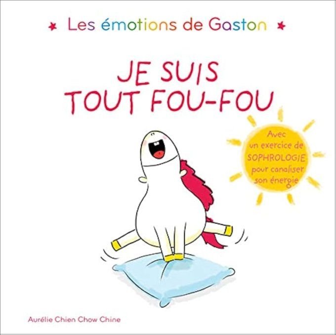 Je suis tout fou-fou, les émotions de Gaston