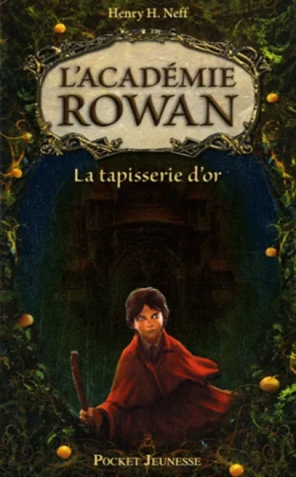 L'académie Rowan tome 1 la tapisserie d'or