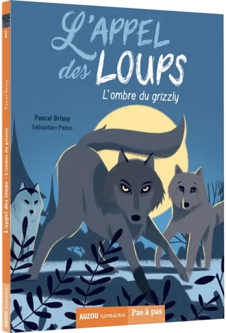 L'appel des loups tome 1 l'ombre du grizzli