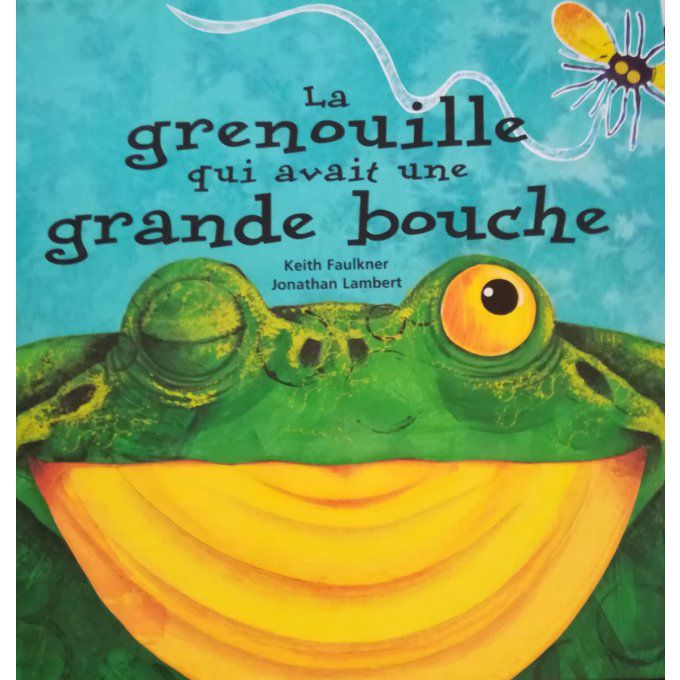 La grenouille qui avait une grande bouche