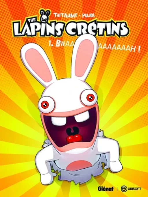 The lapins crétins tome 1 Bwaaaaaah !