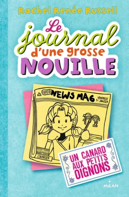 Le journal d'une grosse nouille tome 5 un canard aux petits oignons