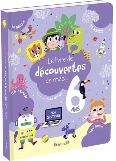 Le livre de mes découvertes de mes 6 ans