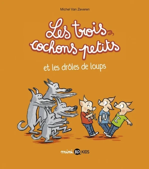 Les trois cochons petits et les drôles de loups tome 2 