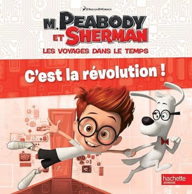 M. Peabody et Sherman les voyages dans le temps