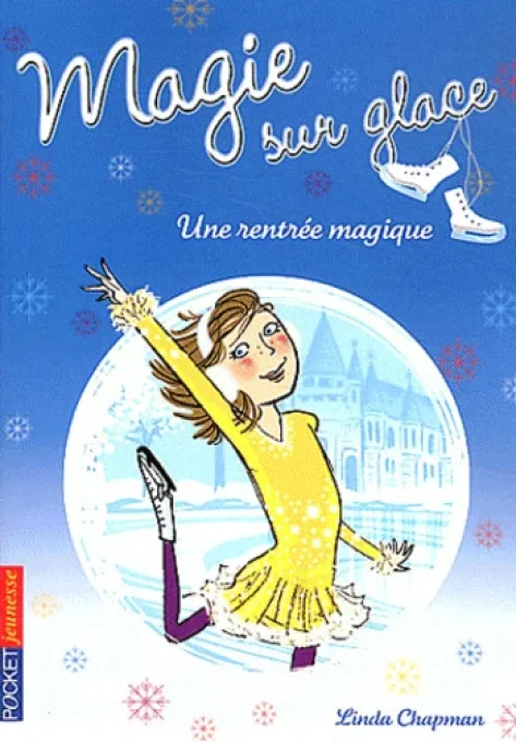 Magie sur glace tome 1 une rentrée magique