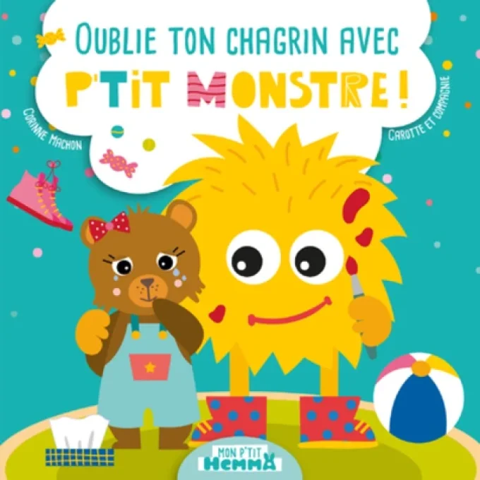 Oublie ton chagrin avec p'tit monstre