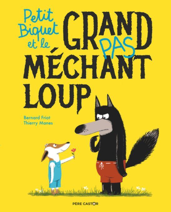 Petit Biquet et le grand pas méchant loup