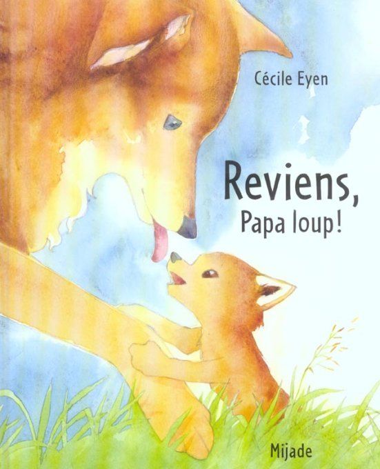 Reviens, papa Loup !