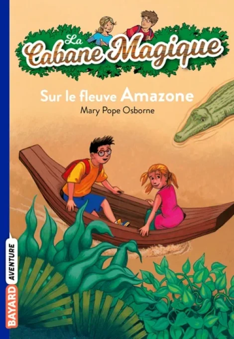 La cabane magique sur le fleuve amazone tome 5