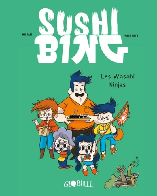 Sushi Bing tome 1 les Wasabi Ninjas