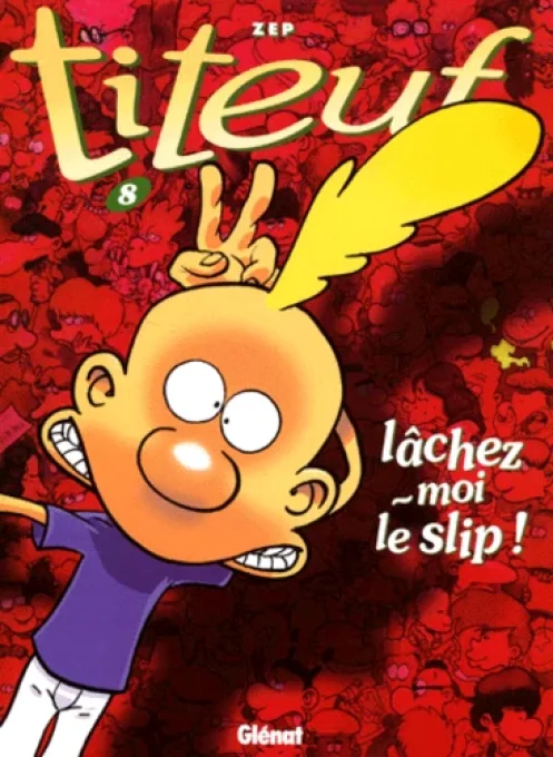 Titeuf tome 8 lachez-moi le slip !