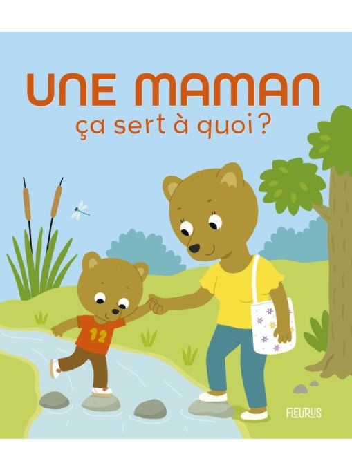 Une maman ça sert à quoi ?